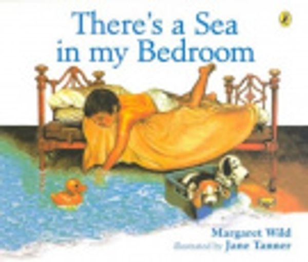 Cover Art for 9780170064583, There's a Sea in My Bedroom by Margaret; Tanner Wild