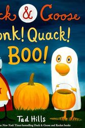 Cover Art for 9781524701765, Duck & Goose, Honk! Quack! Boo!Duck & Goose (Hardcover) by Tad Hills