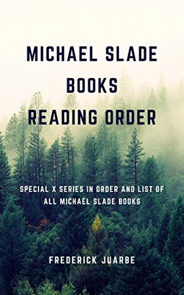Cover Art for B07N8W3GWX, Michael Slade Books Reading Order: Special X Series in order and list of all Michael Slade books by Frederick Juarbe