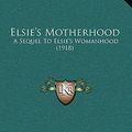 Cover Art for 9781164370499, Elsie's Motherhood by Martha Finley