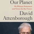 Cover Art for 9781529108286, A Life on Our Planet by David Attenborough