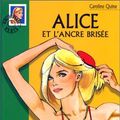 Cover Art for 9782012003651, Alice et l'ancre brisée by Caroline Quine
