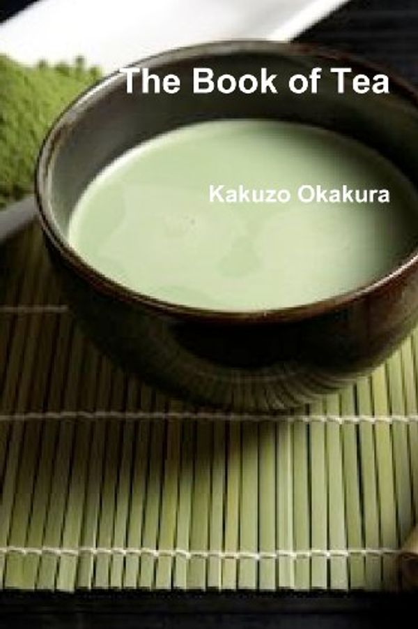 Cover Art for 9781466399822, The Book of Tea by Kakuzo Okakura