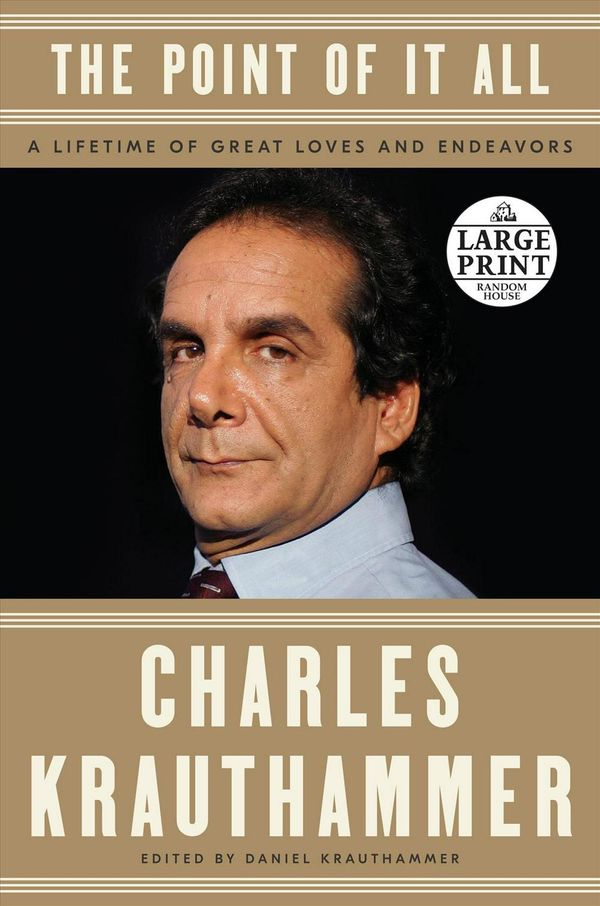 Cover Art for 9781984891594, The Point of It All by Charles Krauthammer