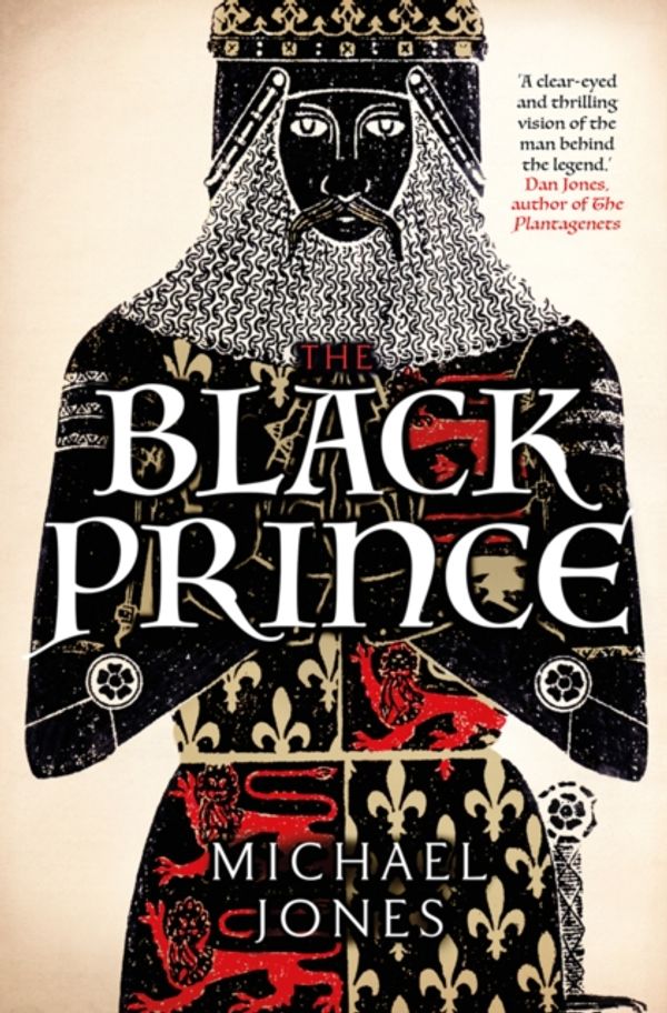 Cover Art for 9781784972936, The Black Prince: The King That Never Was by Michael Jones