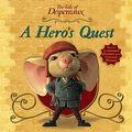 Cover Art for 9780763640804, The Tale of Despereaux Movie Tie-In Storybook: A Hero's Quest by Kate DiCamillo