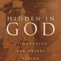 Cover Art for 9781594716591, Hidden in GodDiscovering the Desert Vision of Charles de Fou... by Bonnie Thurston