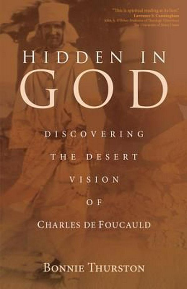 Cover Art for 9781594716591, Hidden in GodDiscovering the Desert Vision of Charles de Fou... by Bonnie Thurston