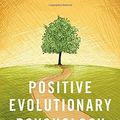 Cover Art for 9780190647124, Positive Evolutionary Psychology: Darwin's Guide to Living a Richer Life by Glenn Geher, Nicole Wedberg