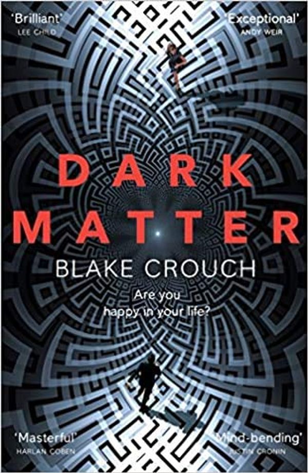 Cover Art for B08VGT18LM, Dark Matter by Blake Crouch