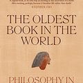 Cover Art for B0C7H6V5LV, The Oldest Book in the World: Philosophy in the Age of the Pyramids by Bill Manley