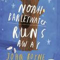 Cover Art for B003VWBMJC, Noah Barleywater Runs Away by John Boyne