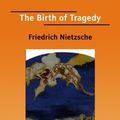 Cover Art for 9781425086503, The Birth of Tragedy by Friedrich Wilhelm Nietzsche