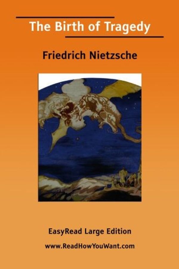 Cover Art for 9781425086503, The Birth of Tragedy by Friedrich Wilhelm Nietzsche