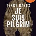 Cover Art for 9782367628288, Je suis Pilgrim: Livre audio 3 CD MP3 (Policier / Thriller) by Terry Hayes