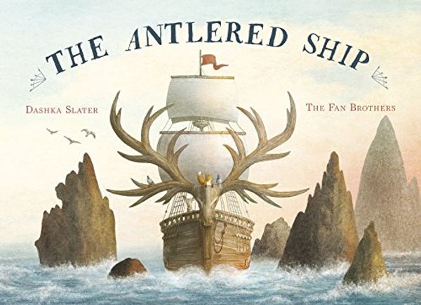 Cover Art for B07J2CFBCV, The Antlered Ship by Dashka Slater