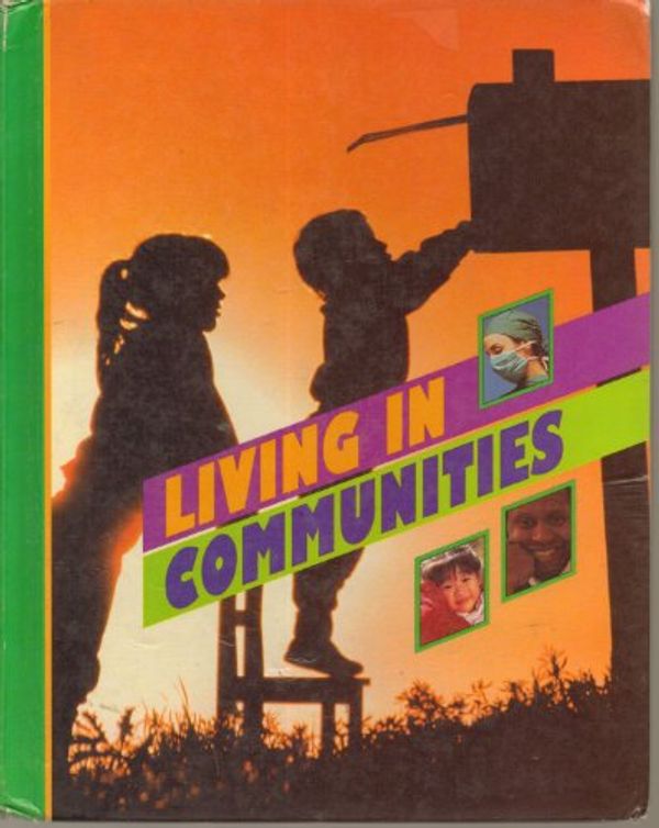 Cover Art for 9780382126994, Living in Communities (People in Time and Place/Grade 2, Student Text) by Silver Burdett Ginn