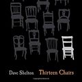 Cover Art for 9780545816656, Thirteen Chairs by Dave Shelton