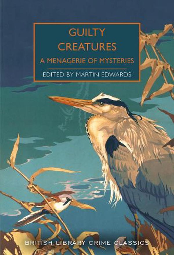 Cover Art for 9780712353441, Guilty Creatures (British Library Crime Classics) by Martin Edwards