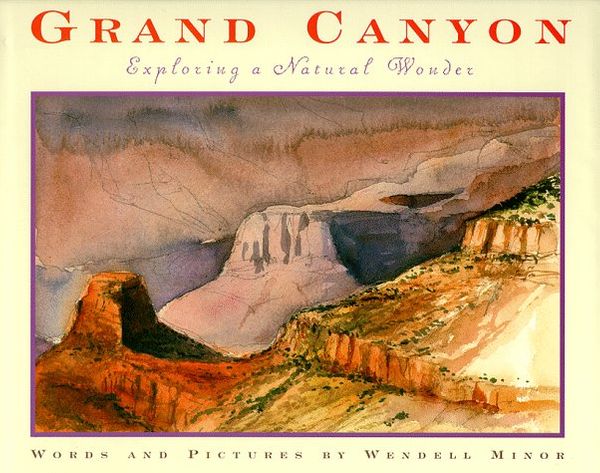 Cover Art for 9780590479684, Grand Canyon: Exploring a Natural Wonder by Wendell Minor