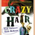 Cover Art for 9780061987359, Crazy Hair by Neil Gaiman, Neil Gaiman