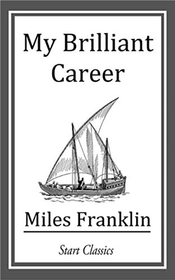 Cover Art for B01HU7BIXS, My Brilliant Career by Miles Franklin