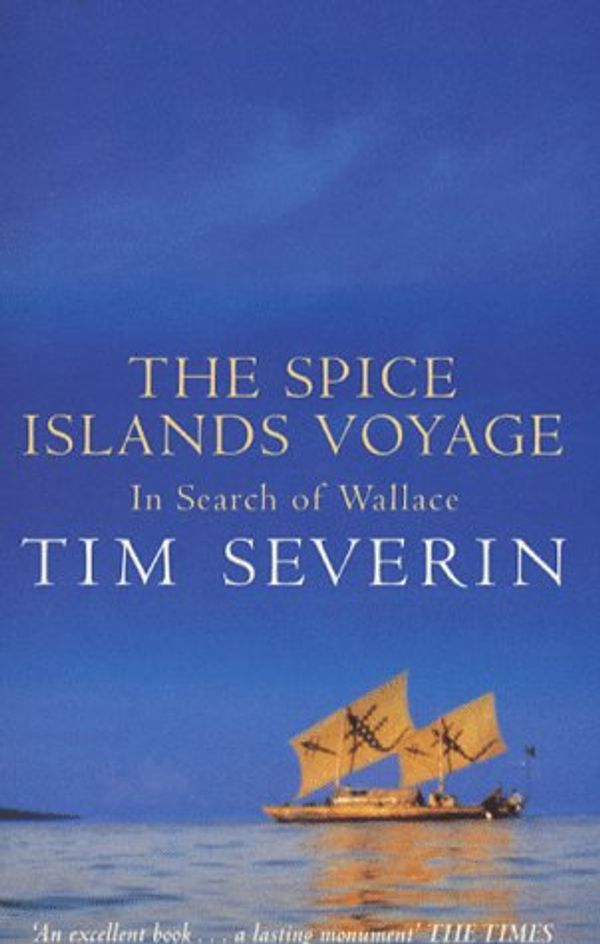 Cover Art for 9780349110400, The Spice Islands Voyage by Tim Severin