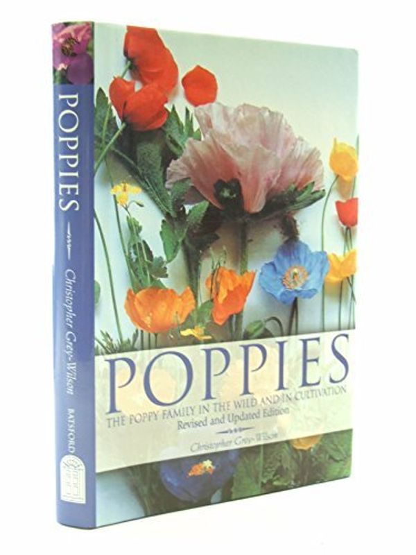 Cover Art for B01MRK4VZC, Poppies: The Poppy Family in the Wild and in Cultivation by Christopher Grey-Wilson (2000-12-15) by 