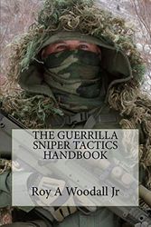 Cover Art for 9781534991606, The Guerrilla Sniper Tactics Handbook by Woodall Jr, Roy A