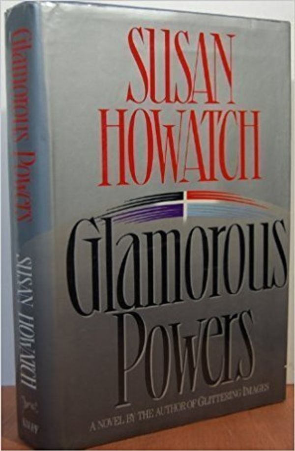 Cover Art for 9780394571454, Glamorous Powers by Susan Howatch