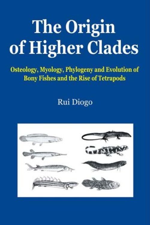 Cover Art for 9781578084371, The Origin of Higher Clades by Rui Diogo