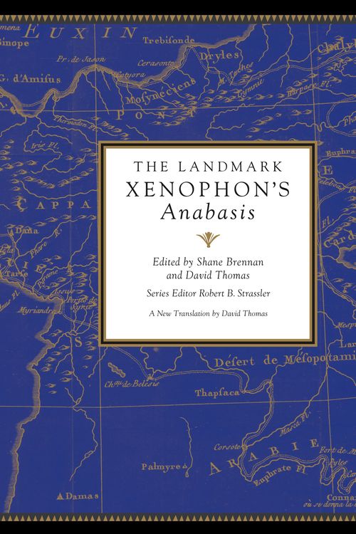 Cover Art for 9780307906854, The Landmark Xenophon's Anabasis by Shane Brennan