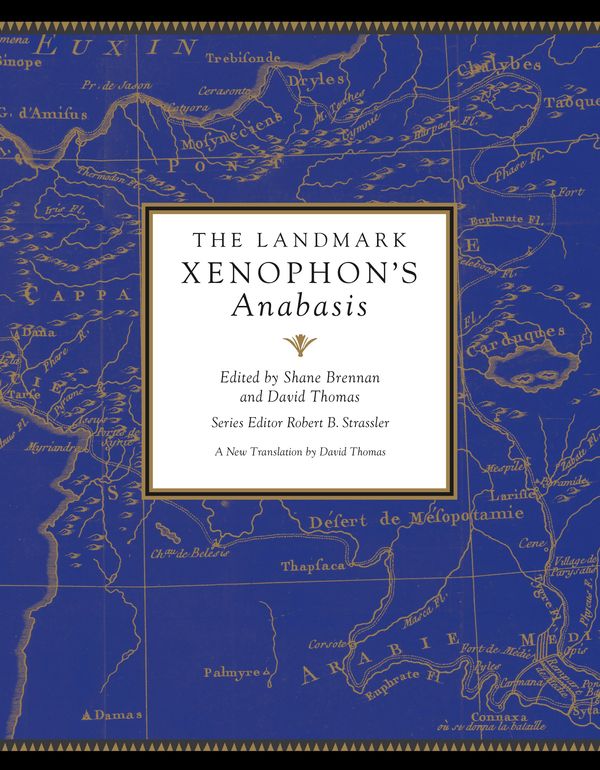 Cover Art for 9780307906854, The Landmark Xenophon's Anabasis by Shane Brennan