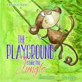 Cover Art for B01K3I94PA, The Playground is Like the Jungle (Big Hug Books) by Shona Innes (2014-09-01) by Shona Innes