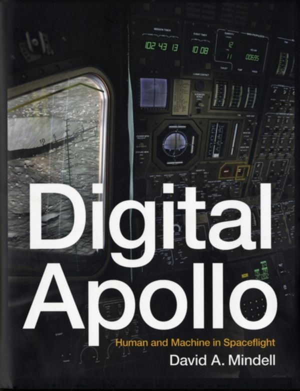 Cover Art for 9780262134972, Digital Apollo: Human and Machine in Spaceflight by David A. Mindell