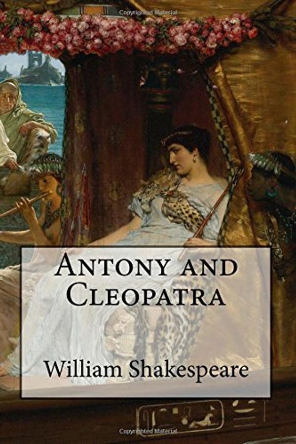 Cover Art for 9781544862019, Antony and Cleopatra by William Shakespeare