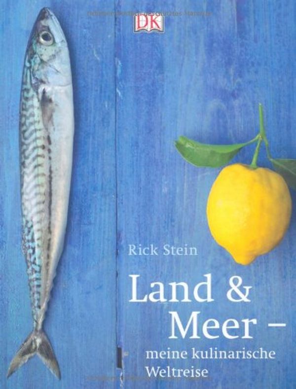 Cover Art for 9783831015870, Land & Meer - Meine kulinarische Weltreise by Rick Stein