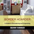 Cover Art for 9781478251859, Border Hoarder by Shannon Vanbergen