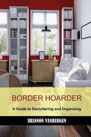 Cover Art for 9781478251859, Border Hoarder by Shannon Vanbergen