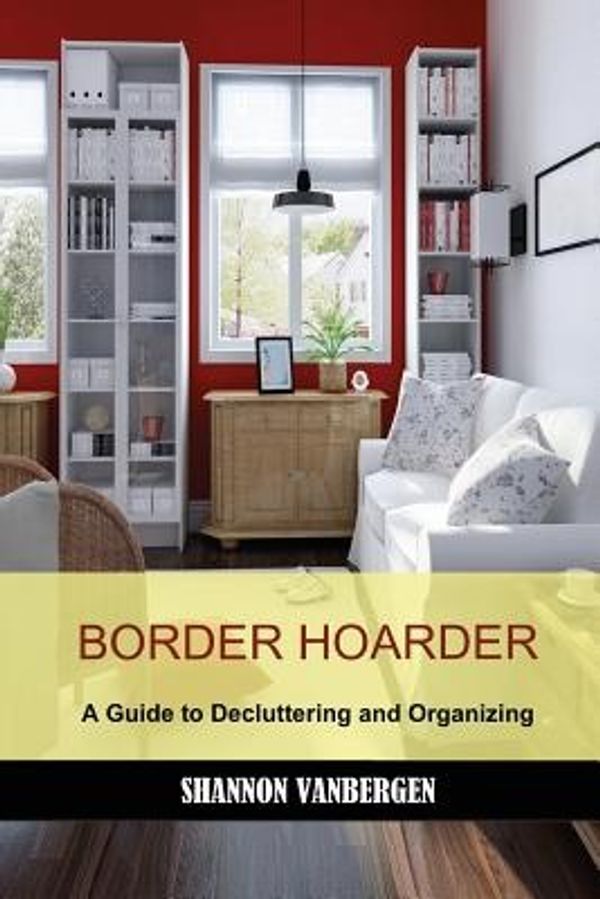 Cover Art for 9781478251859, Border Hoarder by Shannon Vanbergen