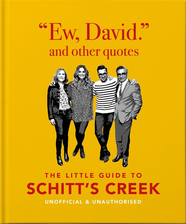 Cover Art for 9781800690691, Ew, David, And Other Quotes: The Little Guide to Schitt's Creek, Unofficial & Unauthorised (The Little Books of Film & TV) by Orange Hippo