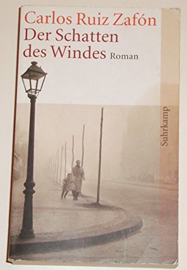 Cover Art for 9783518458006, Der Schatten des Windes by Carlos Ruiz Zafón