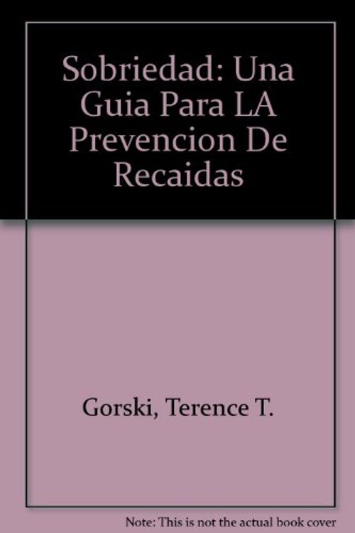 Cover Art for 9780830906840, Sobriedad: Una Guia Para LA Prevencion De Recaidas (Spanish Edition) by Terence T. Gorski