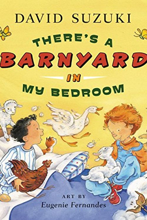 Cover Art for 9781553655329, There's a Barnyard in My Bedroom by David T. Suzuki