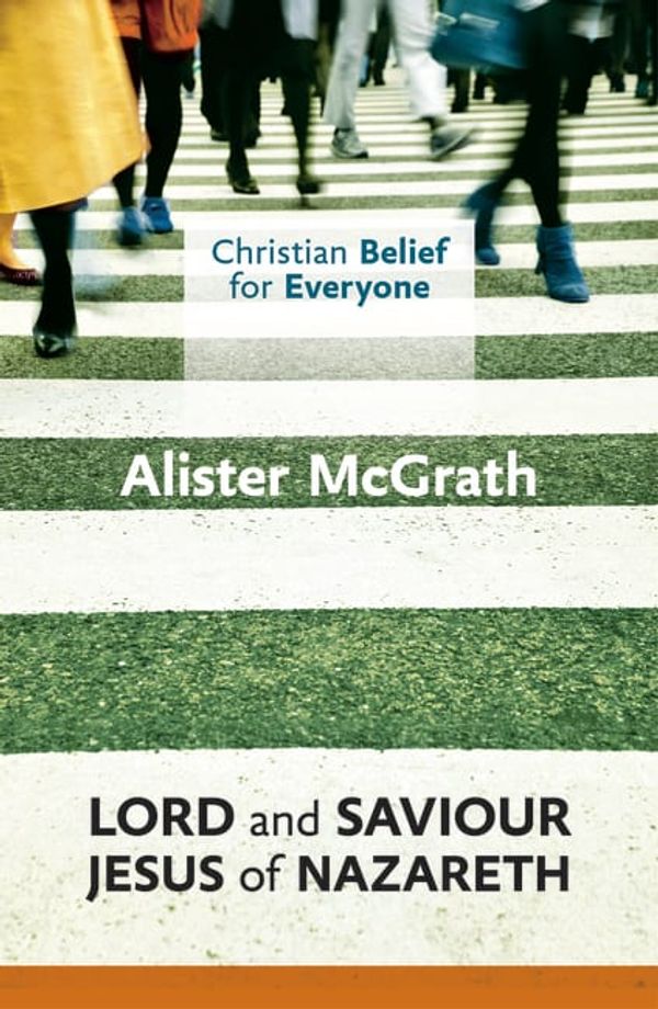 Cover Art for 9780281068371, Lord and Saviour: Jesus of Nazareth by Alister McGrath