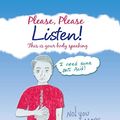 Cover Art for 9781984549150, Please, Please Listen! This Is Your Body Speaking by Terry Bjelland