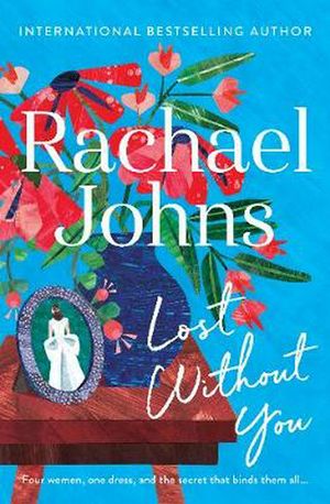 Cover Art for 9781489280961, Lost Without You by Rachael Johns