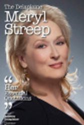 Cover Art for 9781937855277, The Delaplaine Meryl Streep - Her Essential Quotations by Andrew Delaplaine,Renee Delaplaine