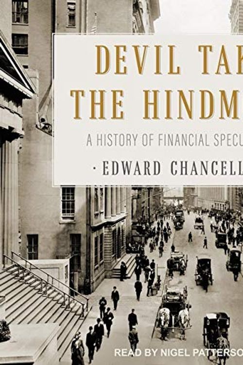 Cover Art for 9781665216586, Devil Take the Hindmost: A History of Financial Speculation by Edward Chancellor
