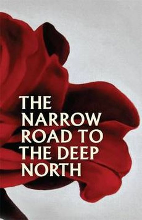 Cover Art for 9780857981486, The Narrow Road to the Deep North by Richard Flanagan